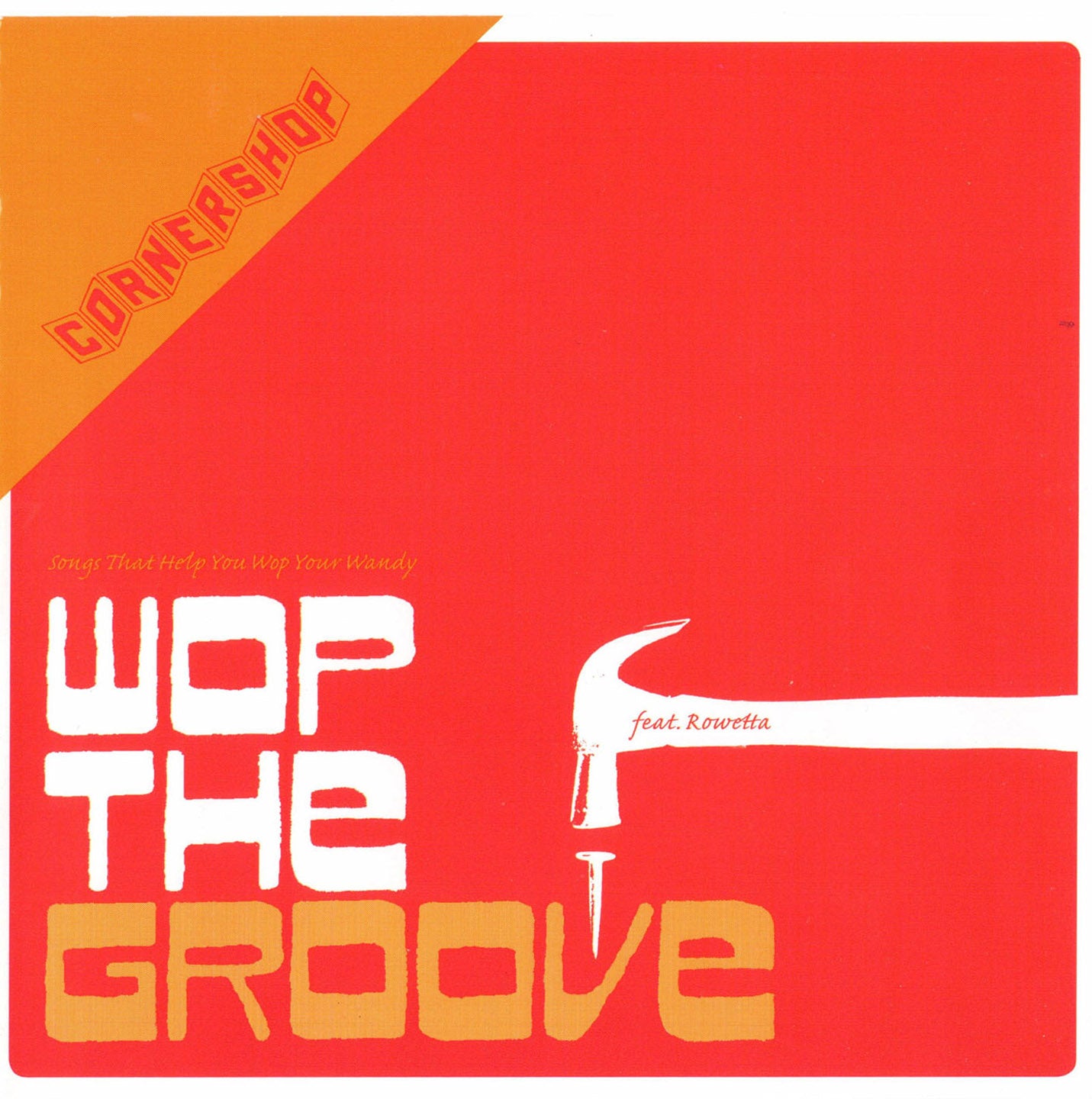 Cornershop 'Wop The Groove' feat. Rowetta (Limited Edition)